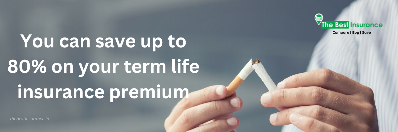 You can save up to 80% on your term life insurance premium if you quit smoking; when and how to buy it